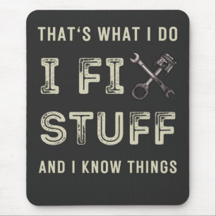 That's What I Do I Fix Stuff And I Know Things  Mouse Mat