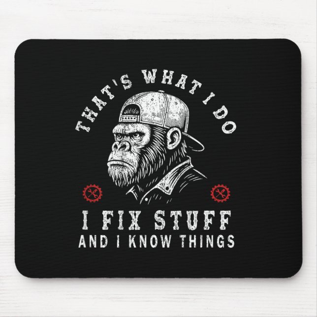 That's What I Do I Fix Stuff And I Know Things (on Mouse Mat (Front)