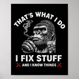 That's What I Do I Fix Stuff And I Know Things (on Poster