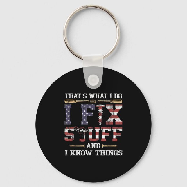 That's What I Do I Fix Stuff And I Know Things Vin Key Ring (Front)