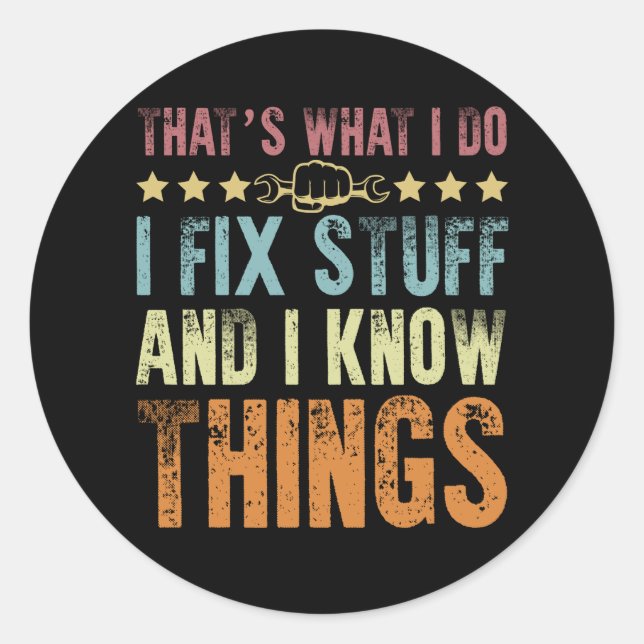 That's What I Do I Fix Stuff Funny Mechanic Classic Round Sticker (Front)
