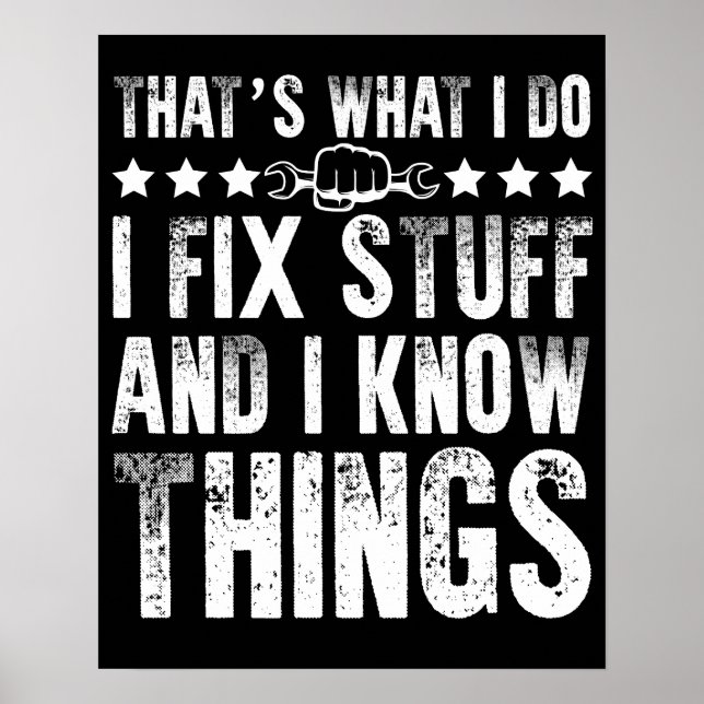 That's What I Do I Fix Stuff Funny Mechanic Poster (Front)