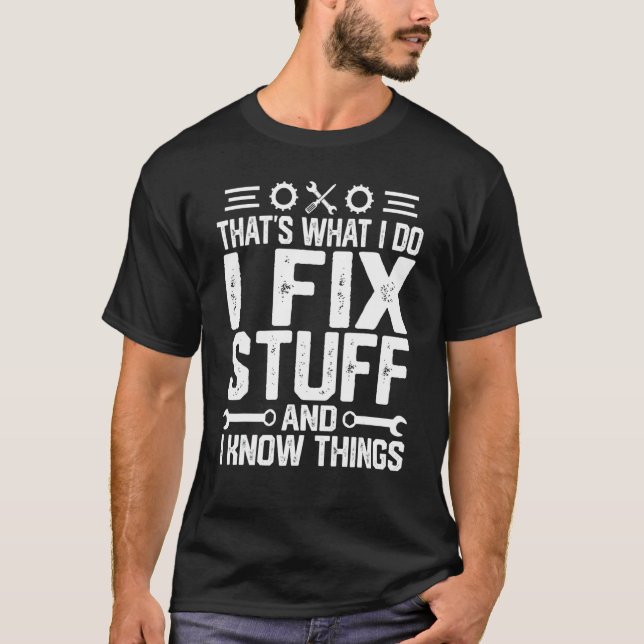 That's What I Do I Fix Stuff I Know Things Retro M T-Shirt (Front)