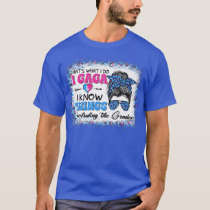 Thats What I Do I Gaga I Know Things Gender Reveal T-Shirt
