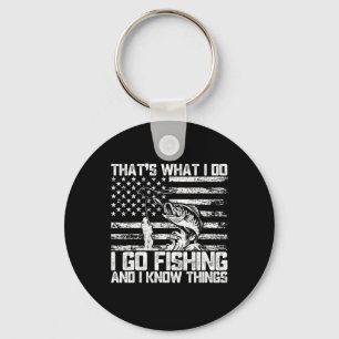 That's What I Do I Go Fishing And I Know Things Key Ring
