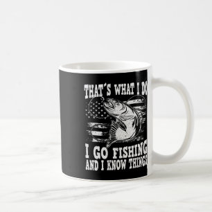 Thats What I Do I Go Fishing Coffee Mug