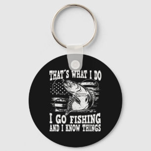 Thats What I Do I Go Fishing  Key Ring