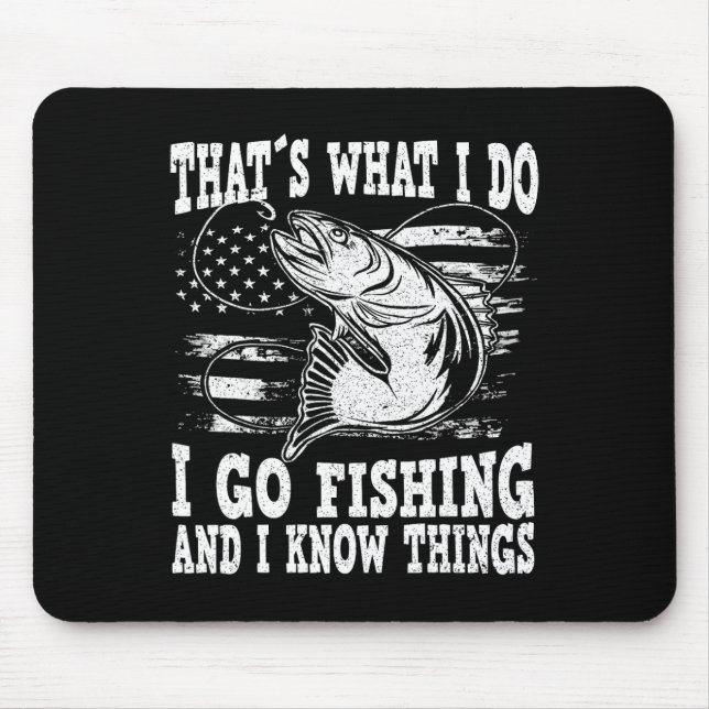 Thats What I Do I Go Fishing  Mouse Mat (Front)
