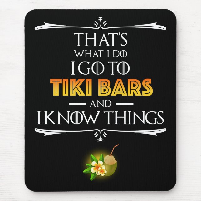 That's What I Do - I Go To Tiki Bars Mouse Mat (Front)