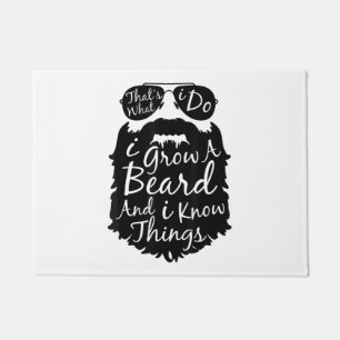 Thats what I do I grow a beard and I know things Doormat