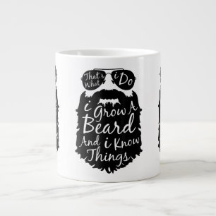 Thats what I do I grow a beard and I know things Large Coffee Mug