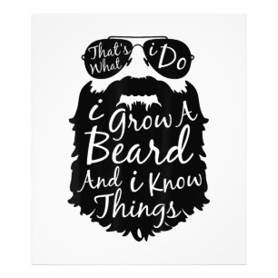 Thats what I do I grow a beard and I know things Photo Print