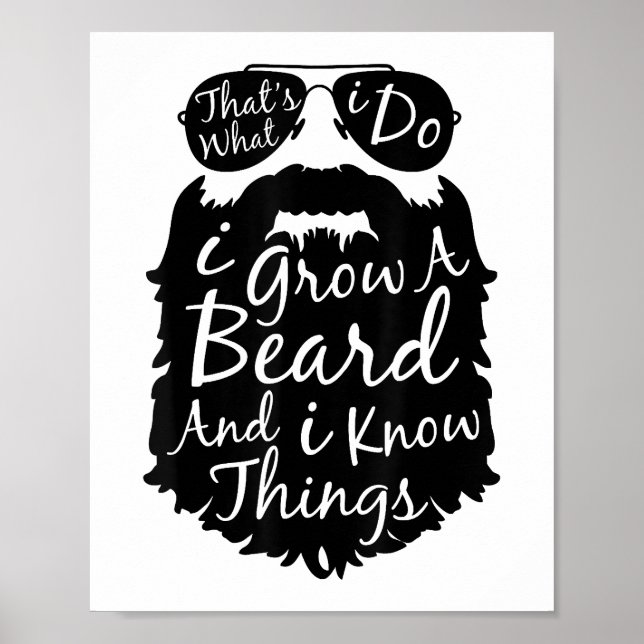 Thats what I do I grow a beard and I know things Poster (Front)