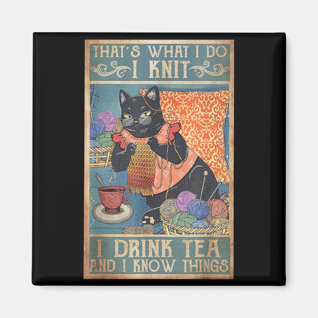 That's What I Do I Knit I Drink Tea And I Know Thi Magnet (Front)