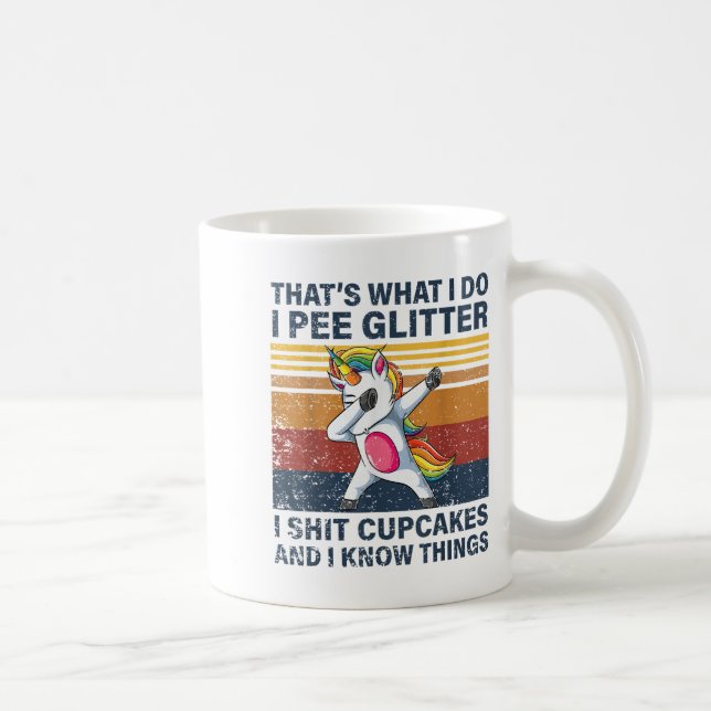 That's What I Do I Pee Glitter I Cupcakes Funny Un Coffee Mug (Right)