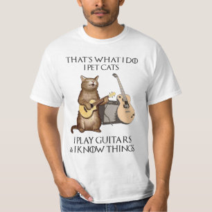 That's What I Do I Pet Cats I Play Guitars T-Shirt