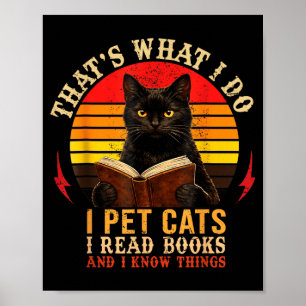 Thats What I Do I Pet Cats I Read Books And Design Poster