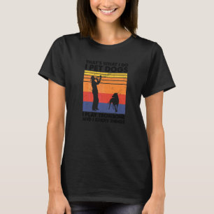 That's What I Do I Pet Dogs I Play trombone & I Kn T-Shirt