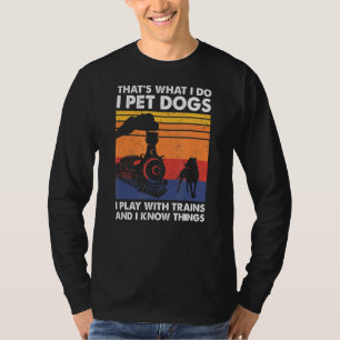 That's What I Do I Pet Dogs I Play With Trains Mod T-Shirt