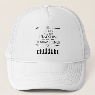 That's What I Do I Play Chess And I Know Things Trucker Hat