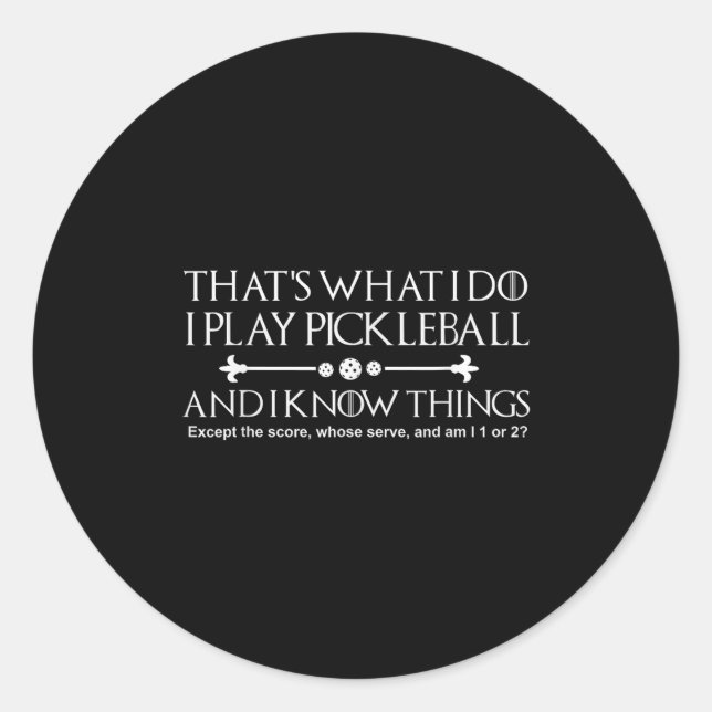 That's What I Do I Play Ckleball And I Know Things Classic Round Sticker (Front)