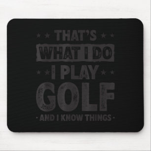 That's What I Do I Play Golf Funny Golfer Mouse Mat