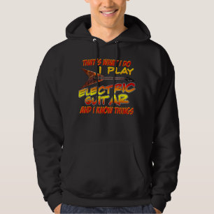 That's What I Do I Play The Electric Guitar Musici Hoodie