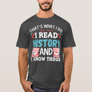 That's What I Do I Read And I Know Things Book Lov T-Shirt