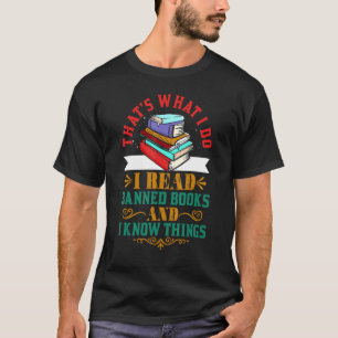 That's What I Do I Read Banned Books Book Nerd T-Shirt