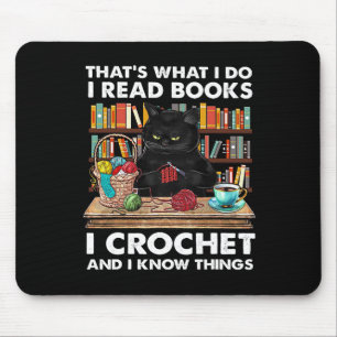 That's What I Do I Read Book I Crochet And I Know  Mouse Mat