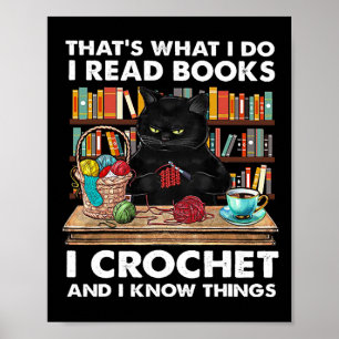 That's What I Do I Read Book I Crochet And I Know  Poster