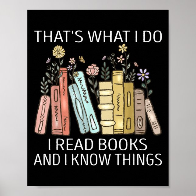 That's What I Do I Read Books And I Know Things Bo Poster (Front)