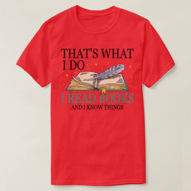 Thats What I Do I Read Books And I Know Things Boo T-Shirt (Design Front)
