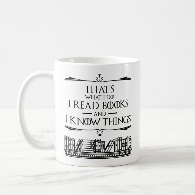 That's What I Do I Read Books And I Know Things Coffee Mug (Left)