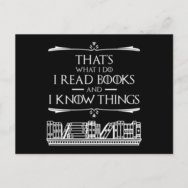 That's What I Do I Read Books And I Know Things Postcard (Front)