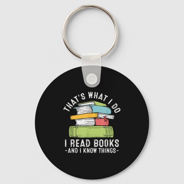 Thats What I Do I Read Books And I Know Things Rea Key Ring (Front)