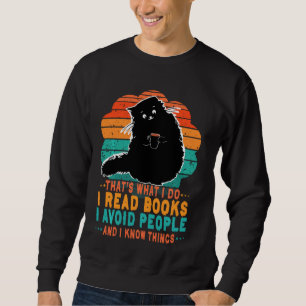 That's What I Do I Read Books I Avoid People I Kno Sweatshirt