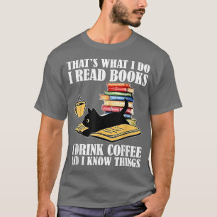 That's What I Do I Read Books I Drink Coffee Cat L T-Shirt