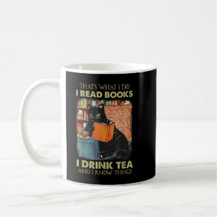 That's what i do i read books i drink tea and i kn coffee mug
