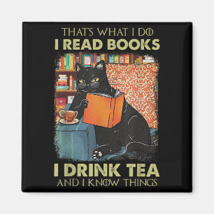 That's What I Do I Read Books I Drink Tea And I Kn Magnet