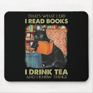 Thats What I Do I Read Books I Drink Tea And I Kno Mouse Mat