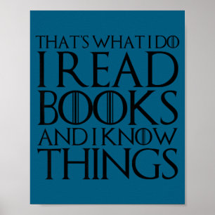 That's what i do i read books i know things Design Poster