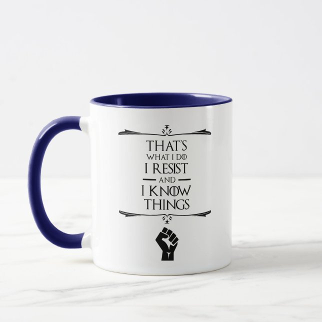 That's What I Do - I Resist And I Know Things Mug (Left)
