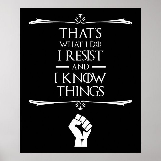 That's What I Do - I Resist And I Know Things Poster (Front)
