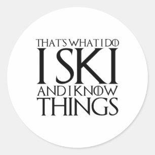 That's What I Do I Ski And I Know Things Classic Round Sticker