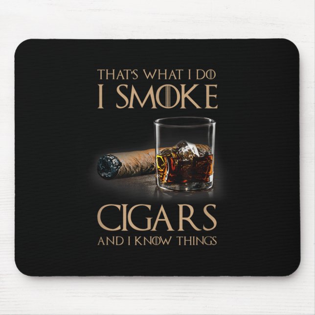 That's What I Do I Smoke Cigars And I Know Things  Mouse Mat (Front)