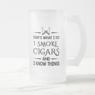 That's What I Do I Smoke Cigars, Cigars Lover Gift Frosted Glass Beer Mug