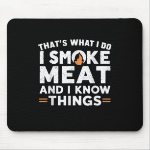 Thats What I Do I Smoke Meat And I Know Thing Funn Mouse Mat