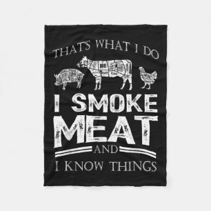 That's What I Do I Smoke Meat I Know Things Funny Fleece Blanket