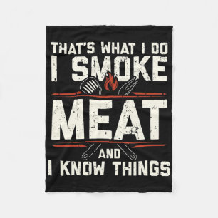That's What I Do I Smoke Meat I Know Things Funny Fleece Blanket